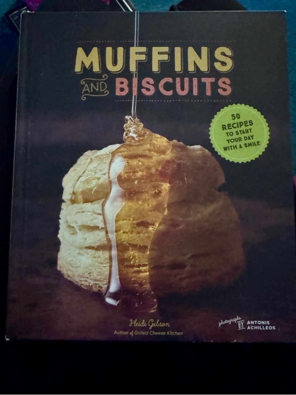 Muffins and Biscuits Cookbook by Heidi Gibson - Dark Cover with Pastry Image